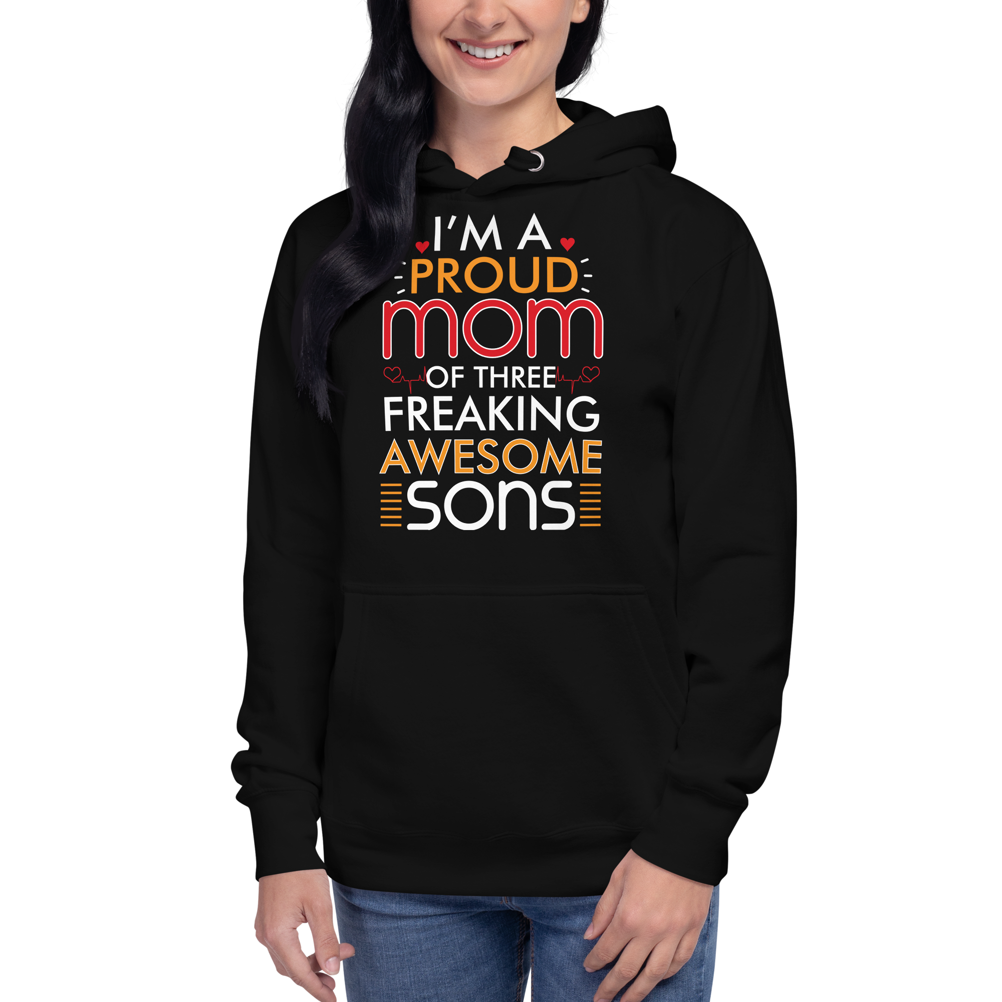 I Am A Proud Mom Of Three Freaking Awesome Sons Unisex Hoodie