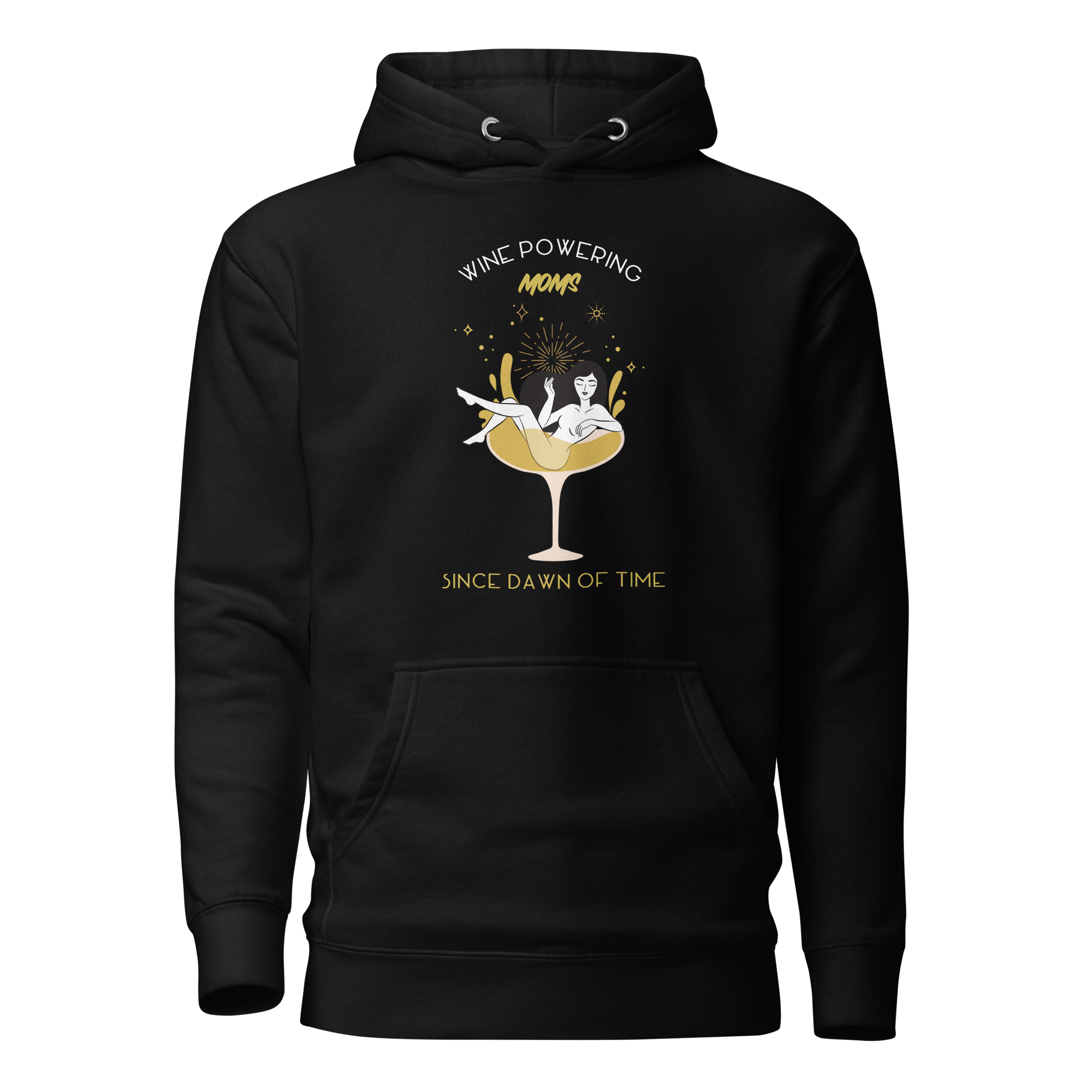 Wine Powering Moms Since Dawn Of Time Unisex Hoodie