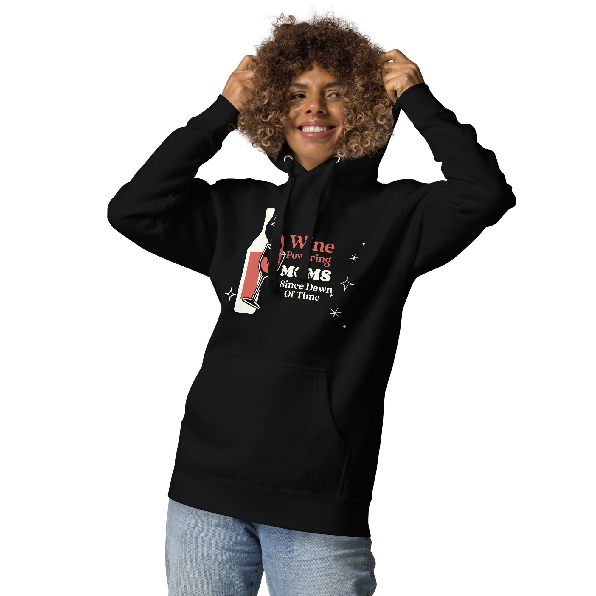 Wine Powering Moms Since Dawn Of Time Unisex Hoodie