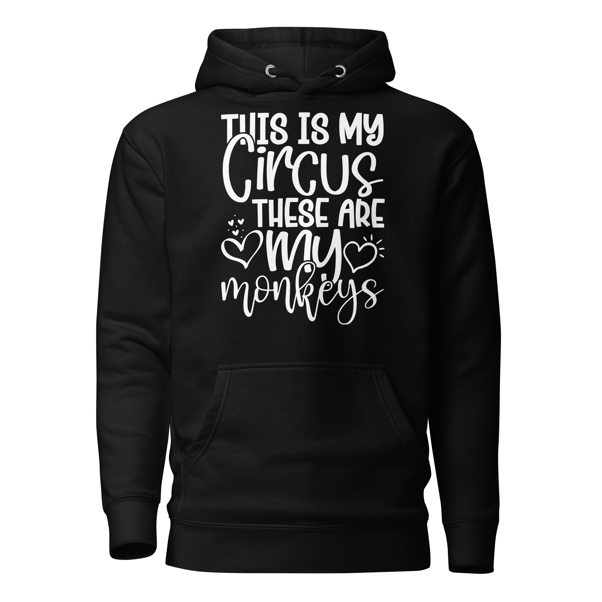 This Is My Circus These Are My Monkeys Unisex Hoodie