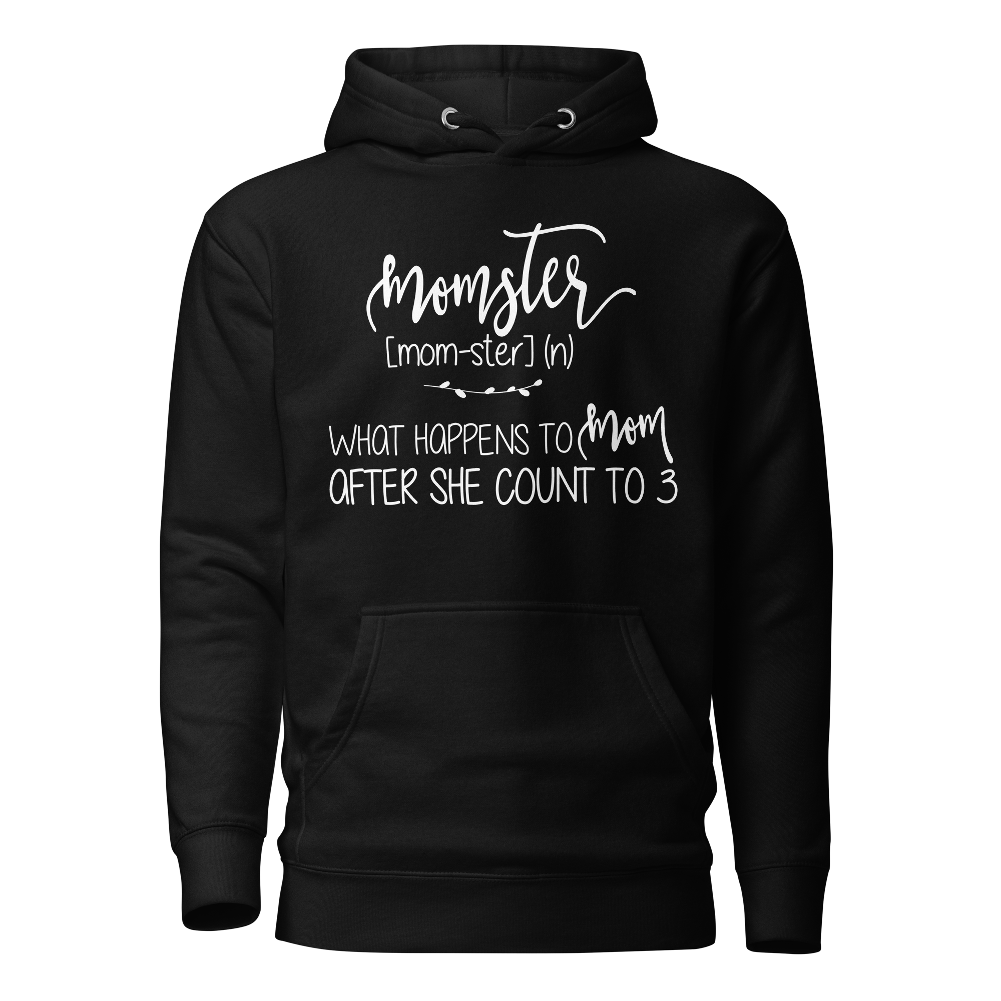 Momster What Happens To Mom After She Counts To 3 Unisex Hoodie