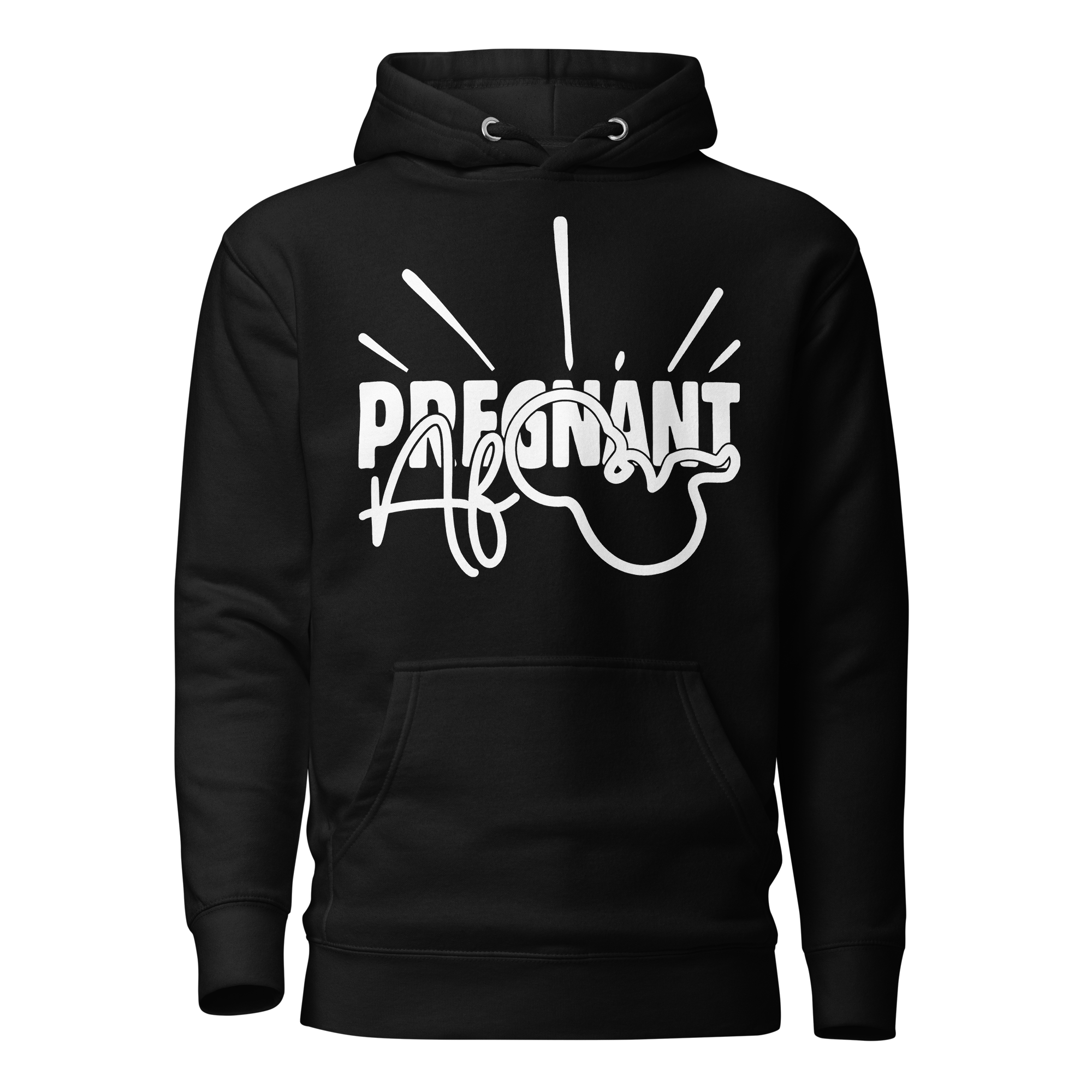 Pregnant AF Unisex Hoodie