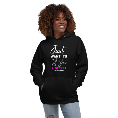 Just Want to Tell You A Secret I'm Pregnant Unisex Hoodie