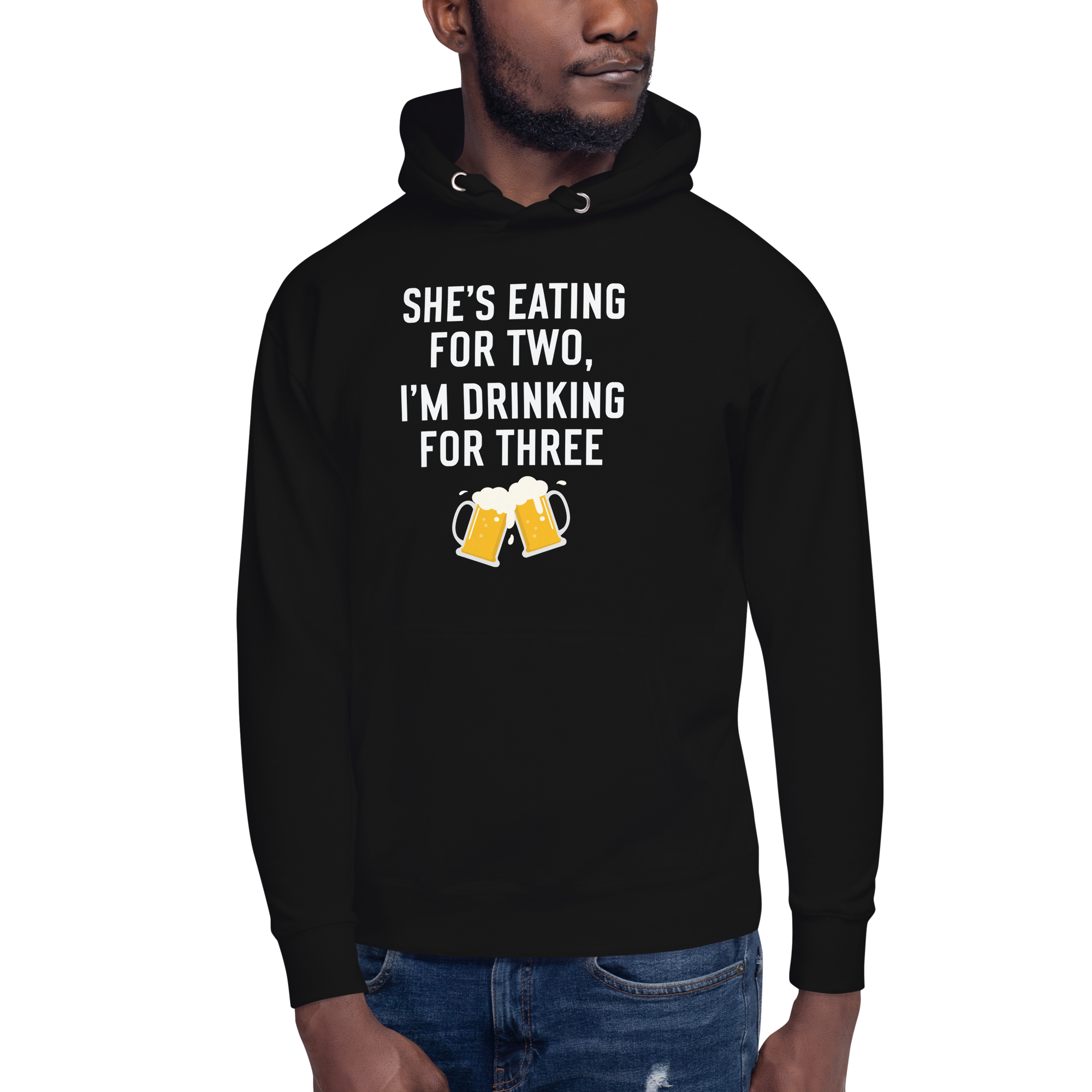 She Is Eating For Two, I'm Drinking For Three Unisex Hoodie