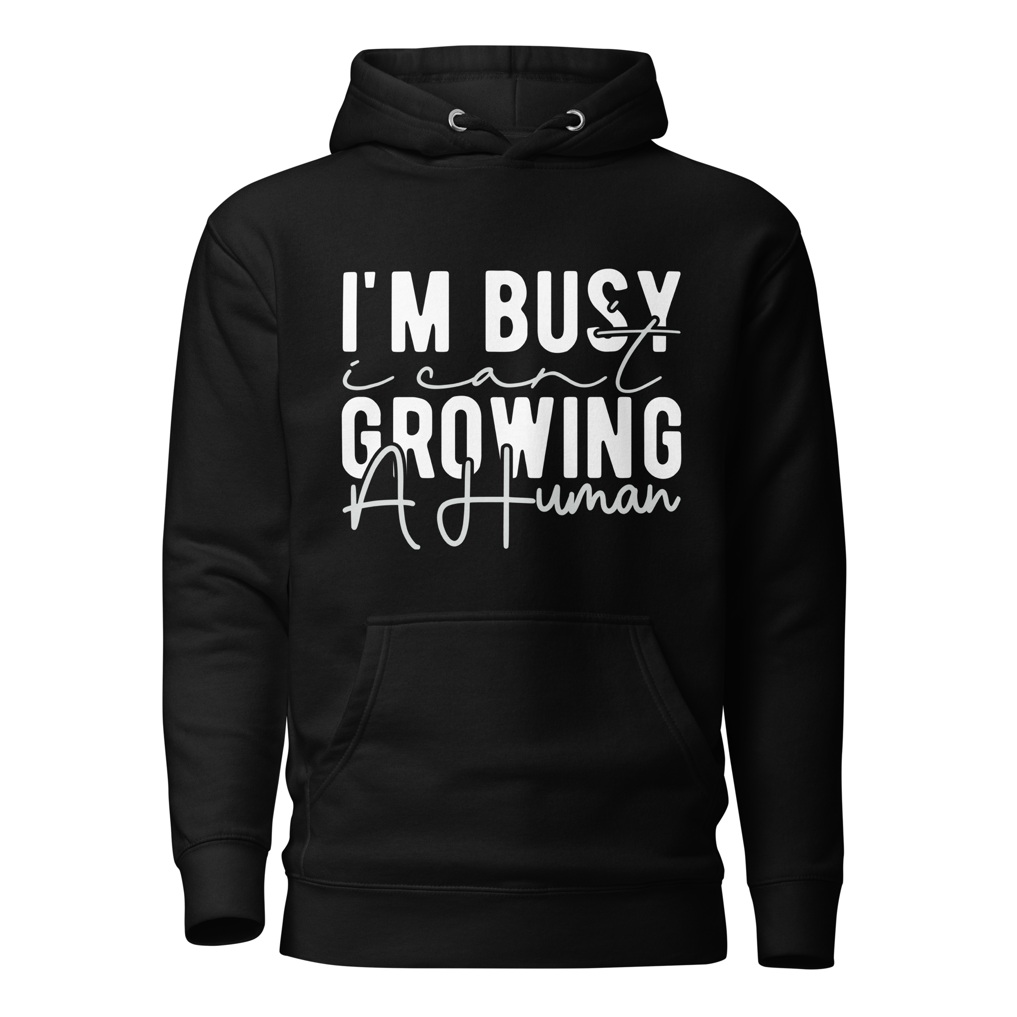 I Can't I'm Busy Growing A Human Unisex Hoodie