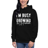 I Can't I'm Busy Growing A Human Unisex Hoodie