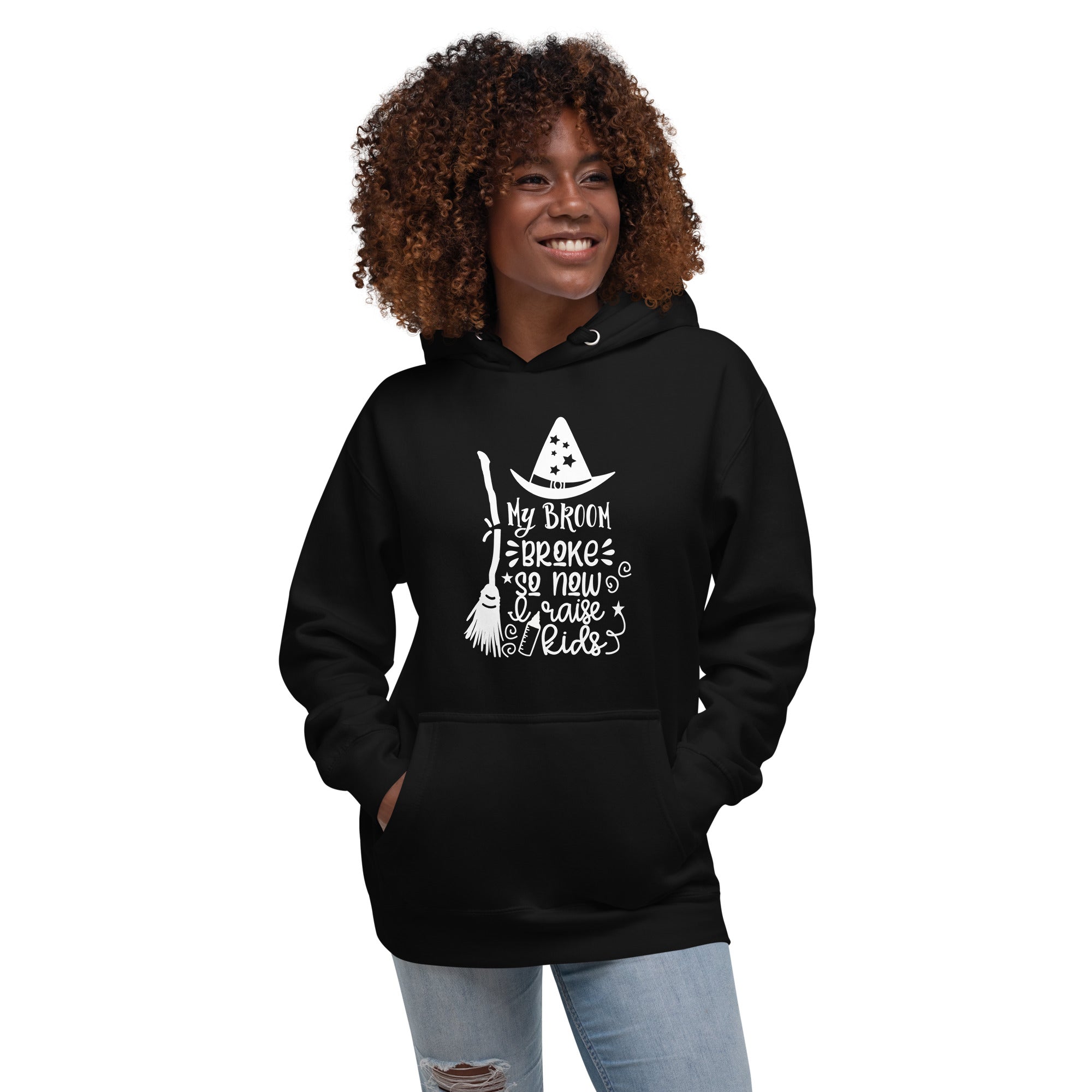 My Broom Broke So I Raise Kids Unisex Hoodie