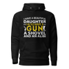 I Have A Beautiful Daughter, I Also have A Gun, A Shovel, And An Alibi Unisex Hoodie