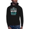 My Favorite Walking Dad, I Love You Unisex Hoodie