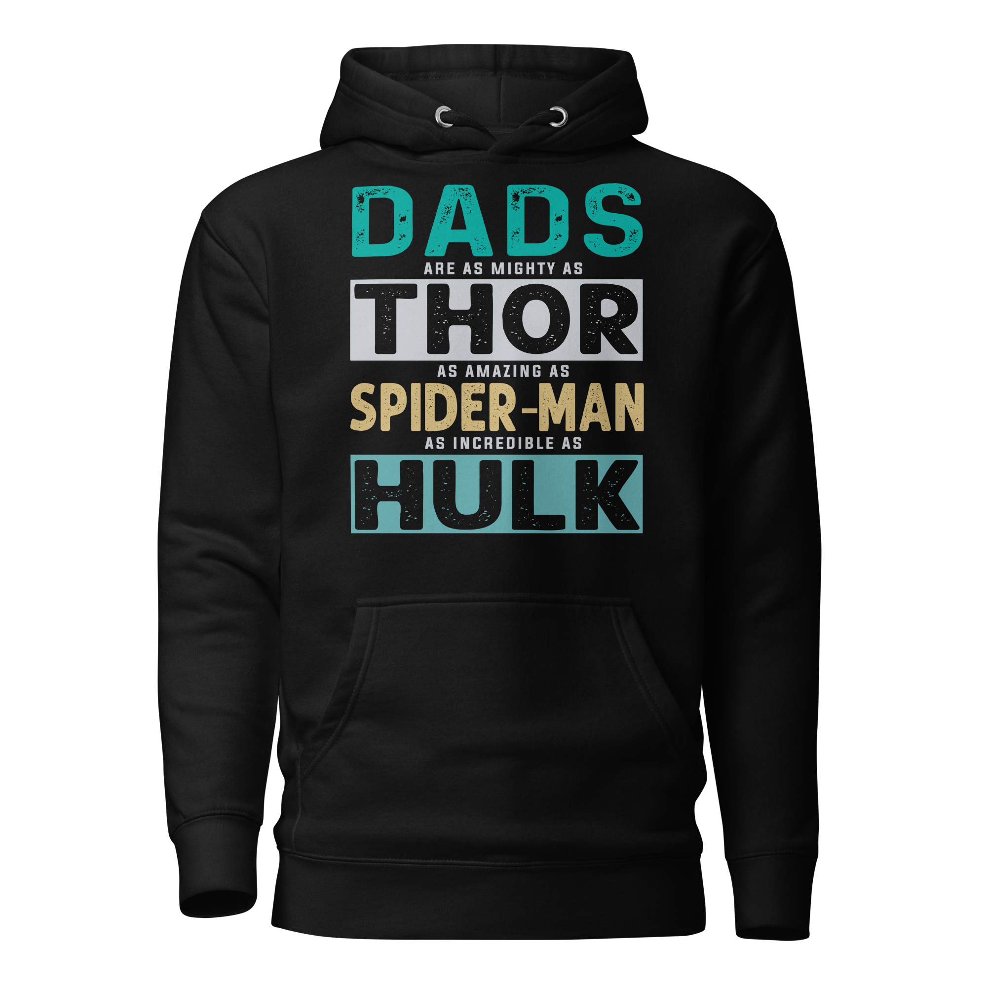 Dads Are As Mighty As Thor, As Amazing As Spider-Man, As Incredible As Hulk Unisex Hoodie