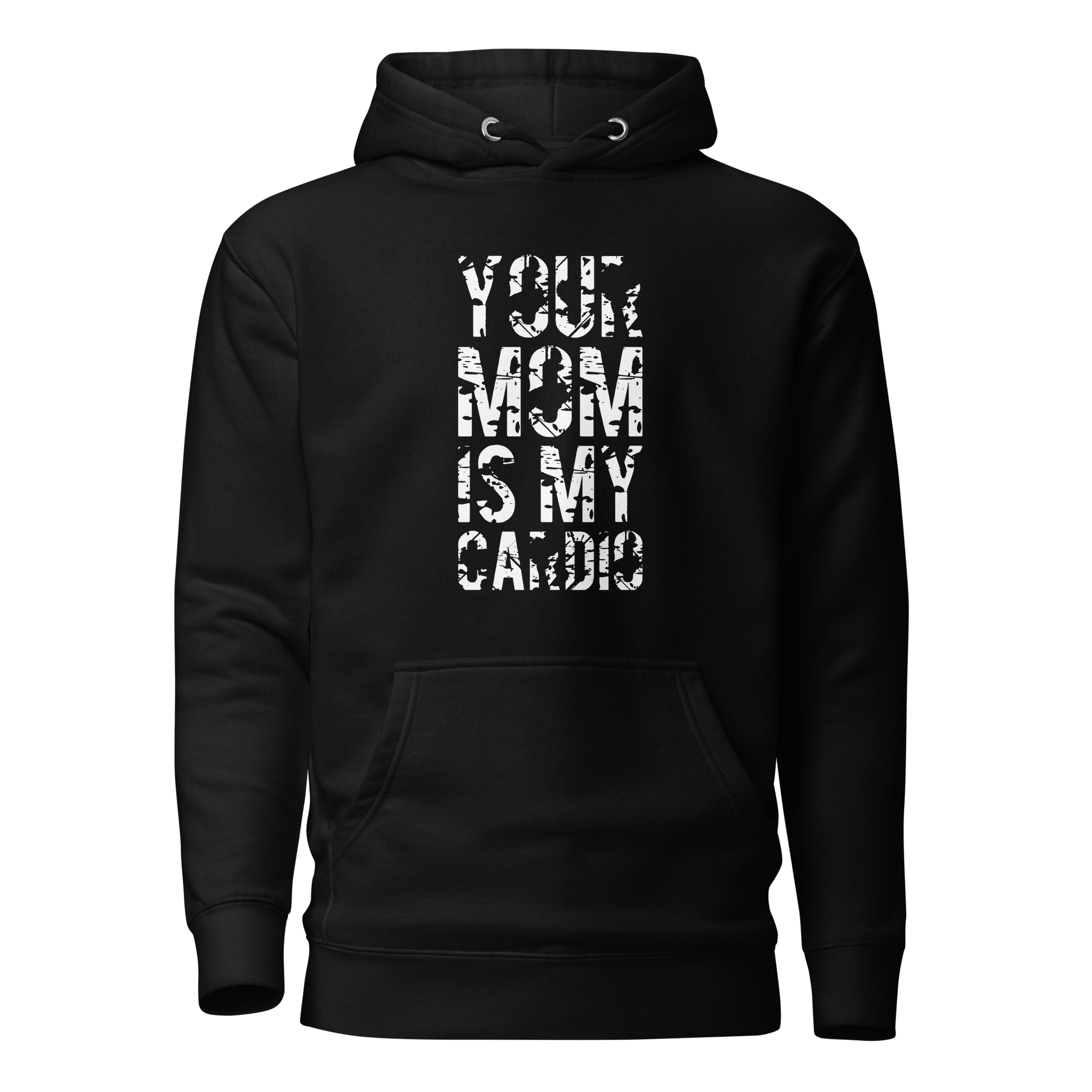 Your Mom Is My Cardio Unisex Hoodie