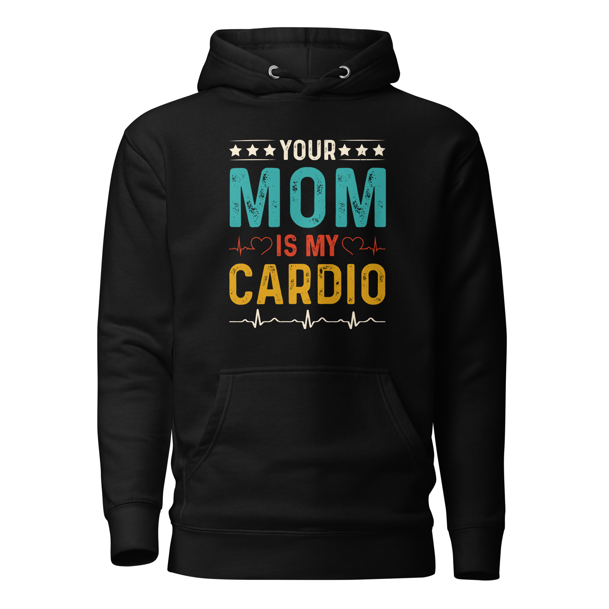 Your Mom Is My Cardio Unisex Hoodie