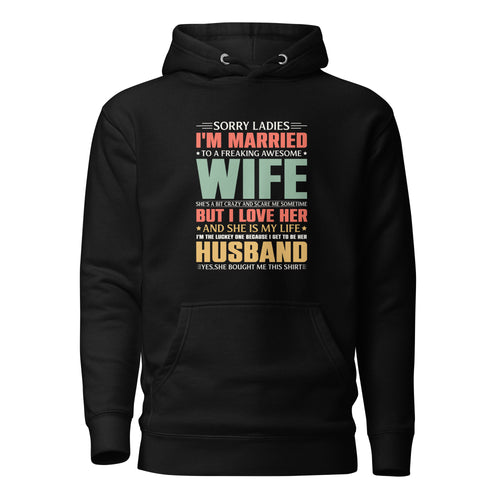 Sorry Ladies I'm Married To A Freaking Awesome Wife Unisex Hoodie