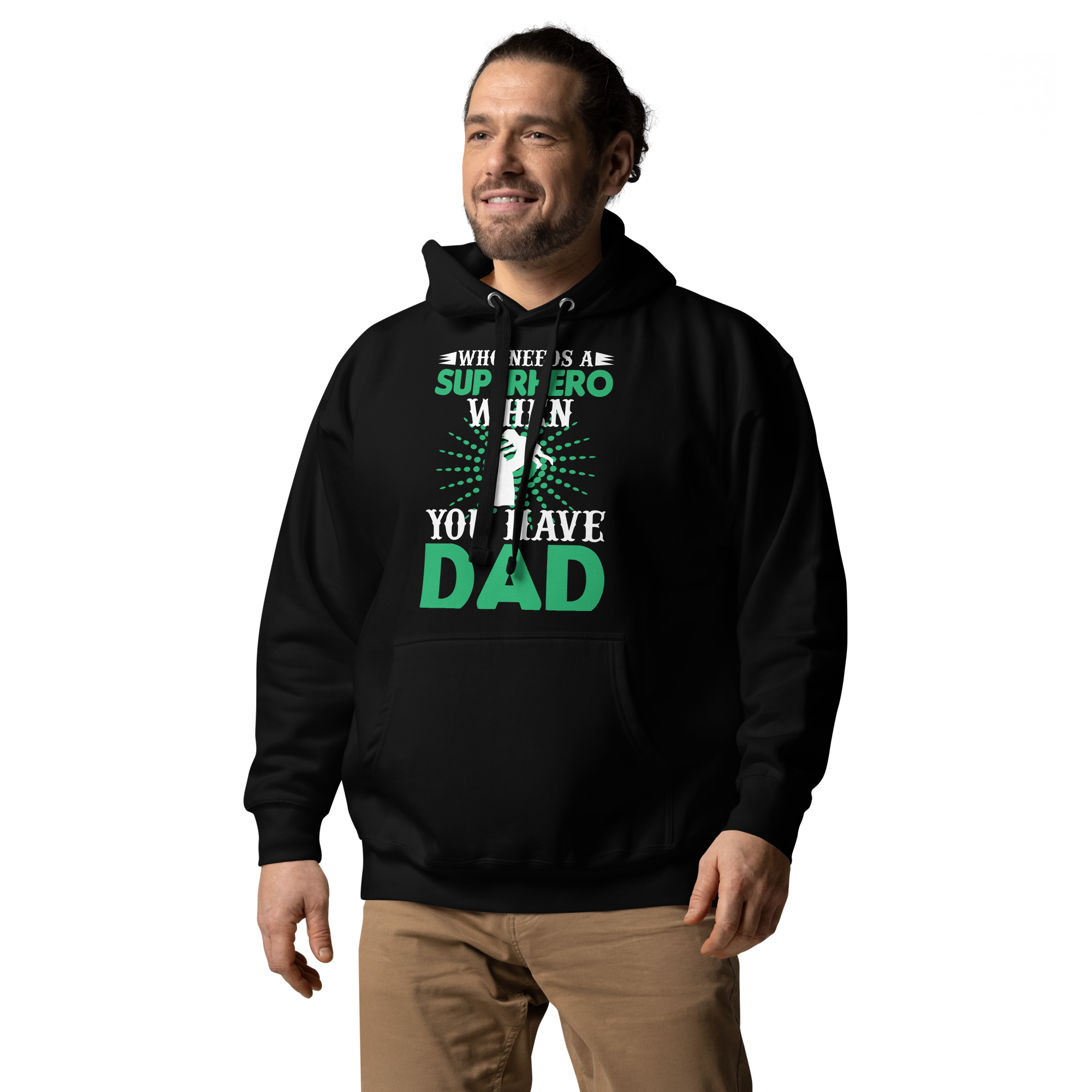 who Needs A Superhero When You Have Dad Unisex Hoodie