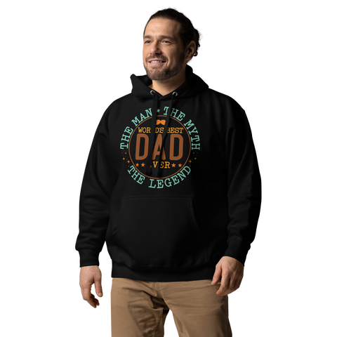 World's Best Dad Ever The Man The Myth The Legend Unisex Hoodie