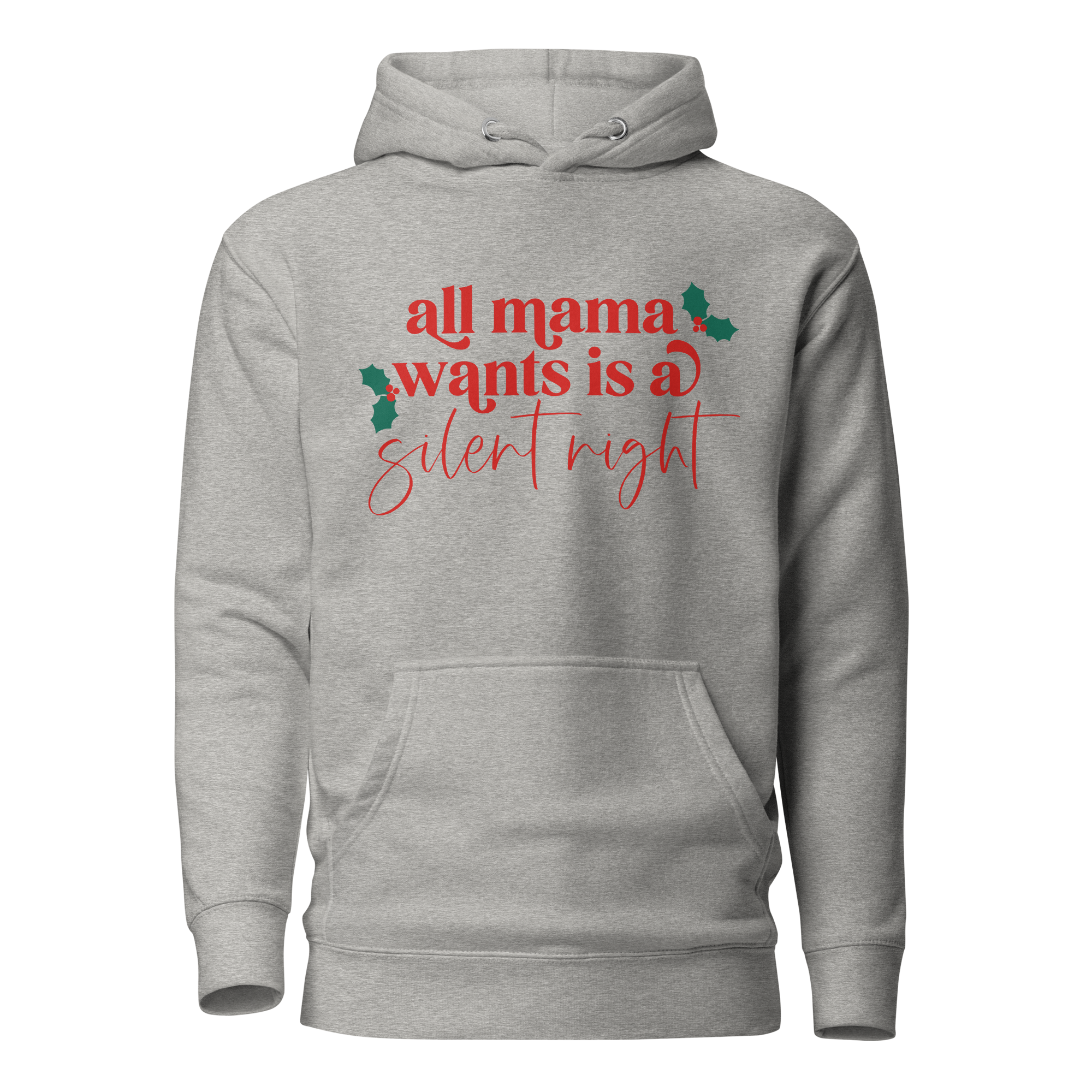 All Mama Wants Is A Silent Night Hoodie