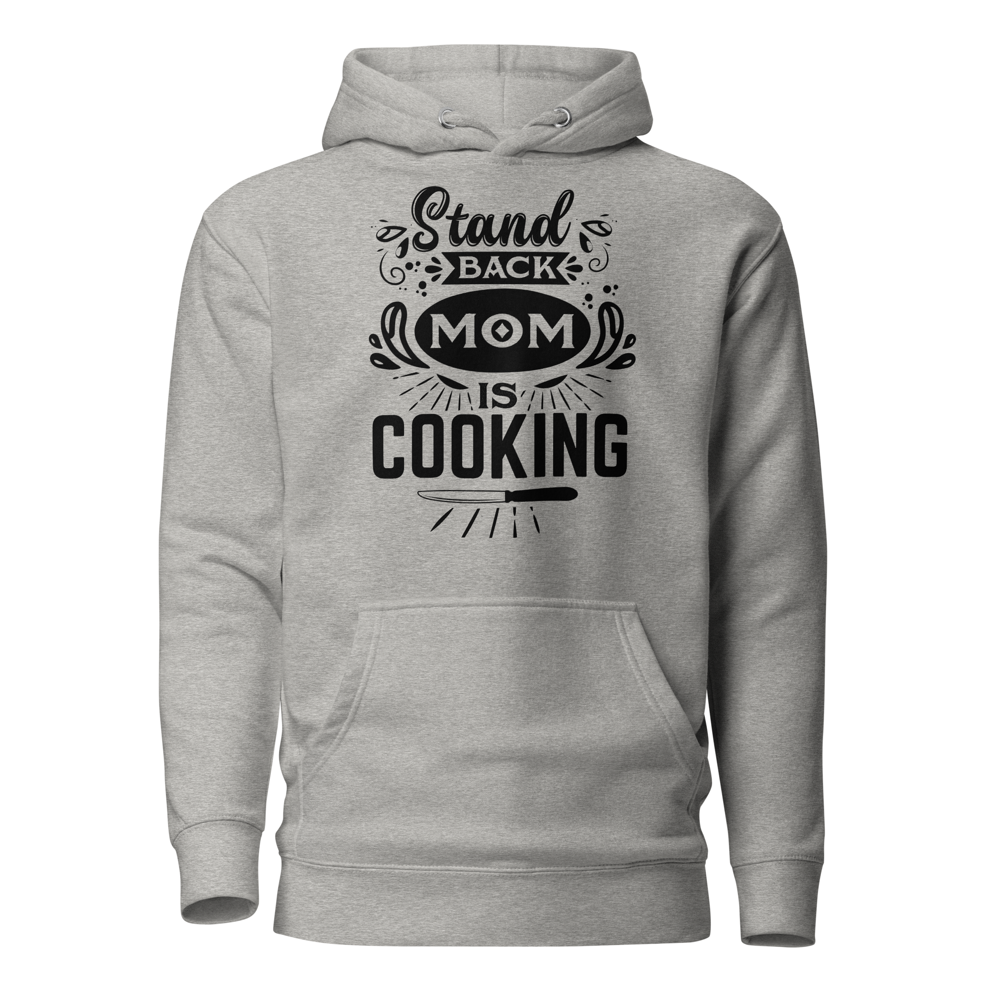 Stand Back Mom Is Cooking Unisex Hoodie