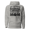 My Favorite Baseball Player Calls Me Mom Unisex Hoodie