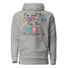 I'm Not The Step Mom I'm The Mom That Stepped Up Unisex Hoodie