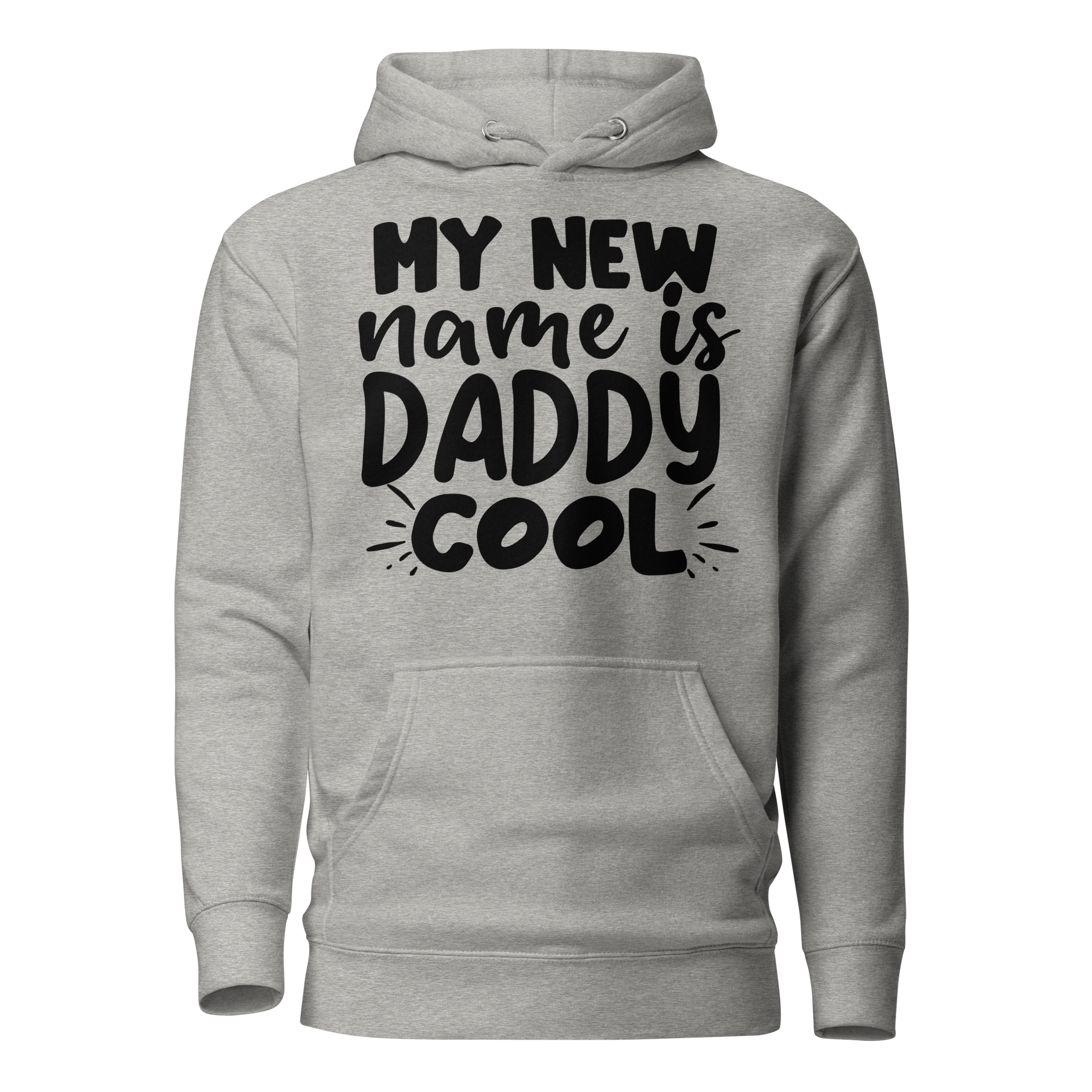 My New Name Is Daddy Cool Unisex Hoodie