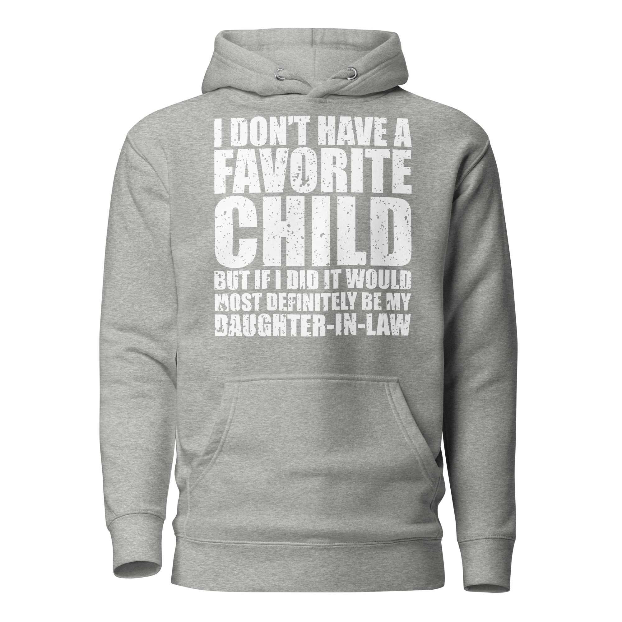 I Don't Have A Favorite Child But If I Did It Would Most Definitely Be My Daughter-In-Law Unisex Hoodie