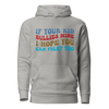 If Your Kid Bullies Mine I Hope You Can Fight Too Unisex Hoodie