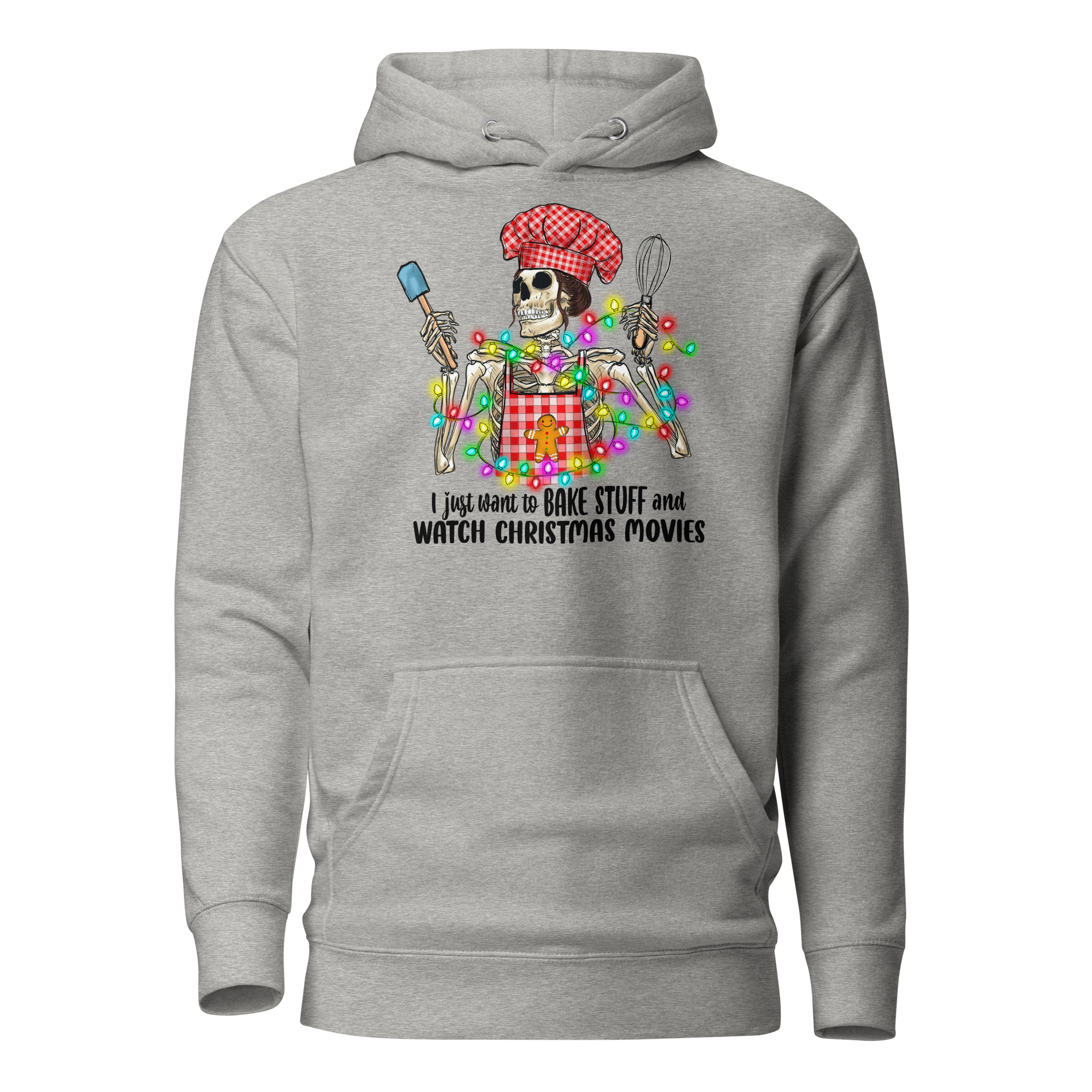 I Just Want To Bake Stuff And Watch Christmas Movies Unisex Hoodie