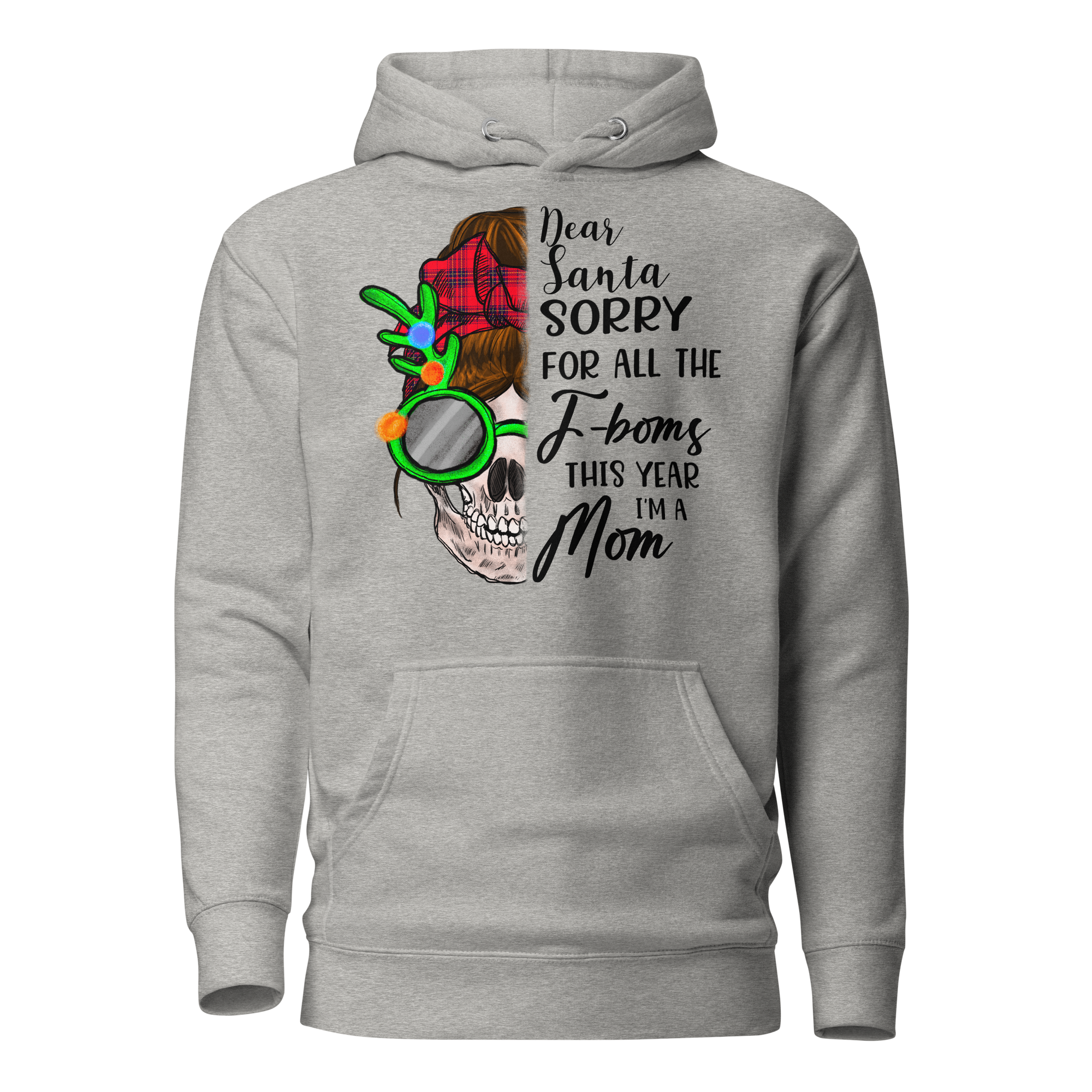 Dear Santa Sorry For All The F-boms This Year I'm A Mom Unisex Hoodie