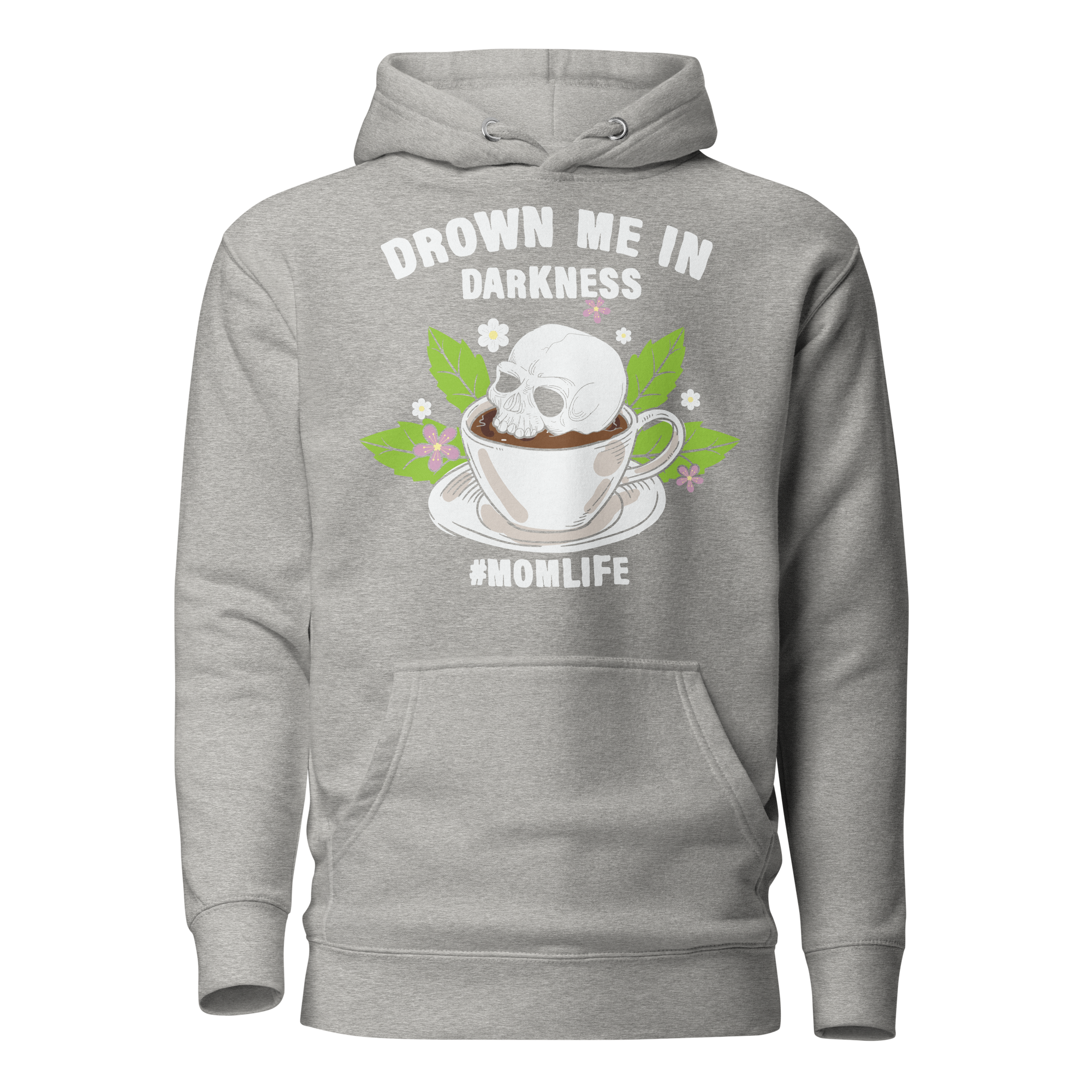 Drown Me In Darkness &Momlife Unisex Hoodie