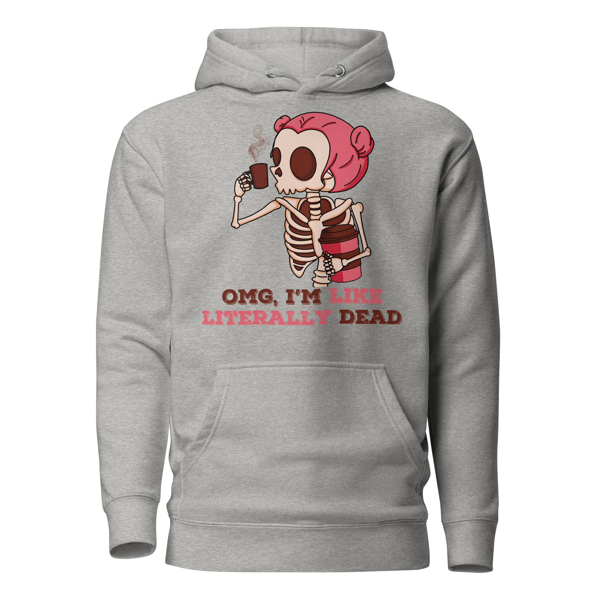 OMG, I'm Like Literally Dead  Unisex Hoodie