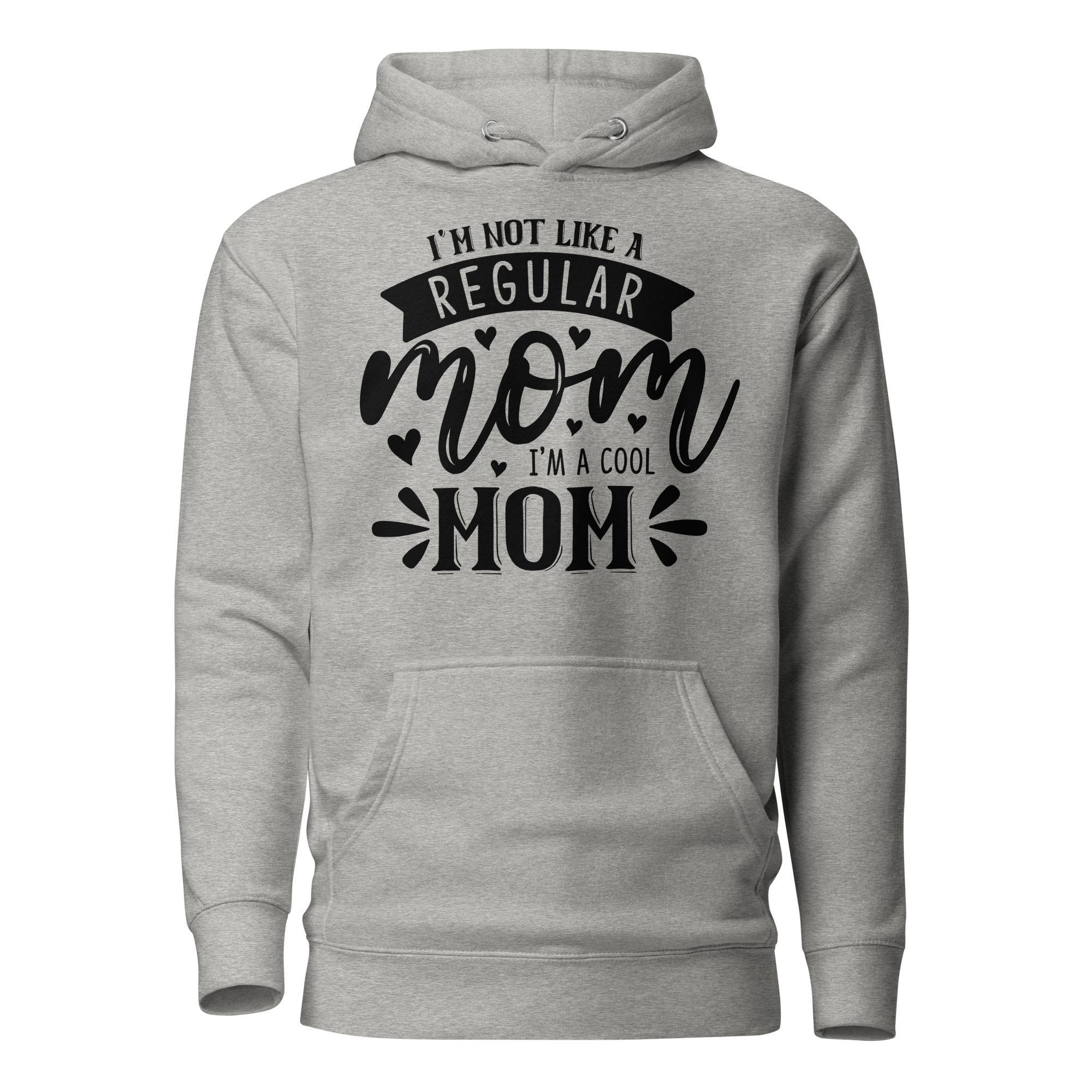 I'm Not Like A Regular Mom I'm A Cool Mom Unisex Hoodie