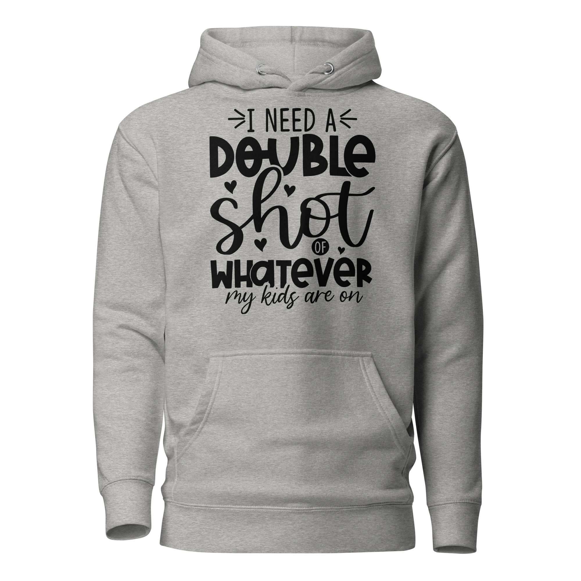 I Need A Double Shot Whatever My Kids Are On Unisex Hoodie