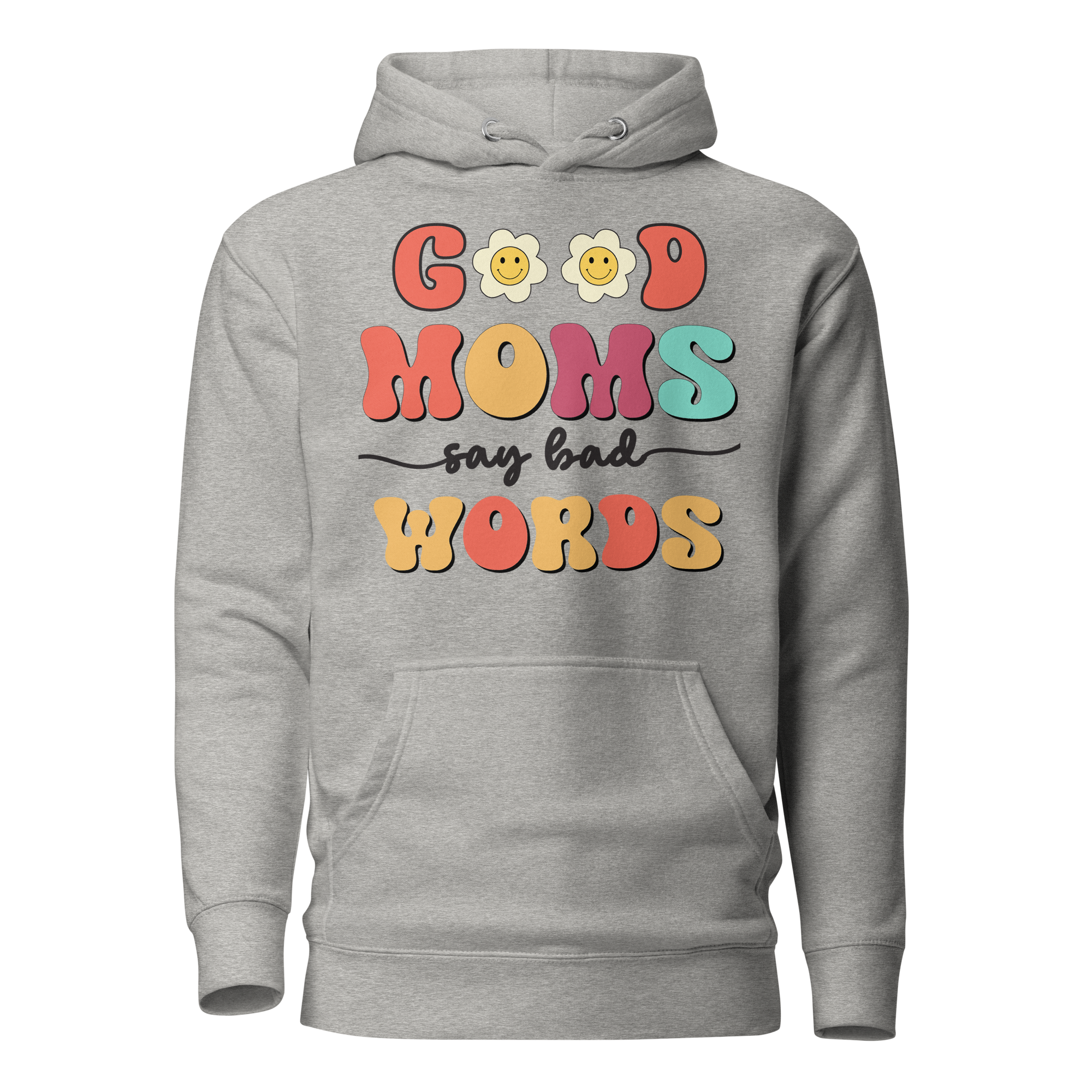 Good Moms Say Bad Words Unisex Hoodie