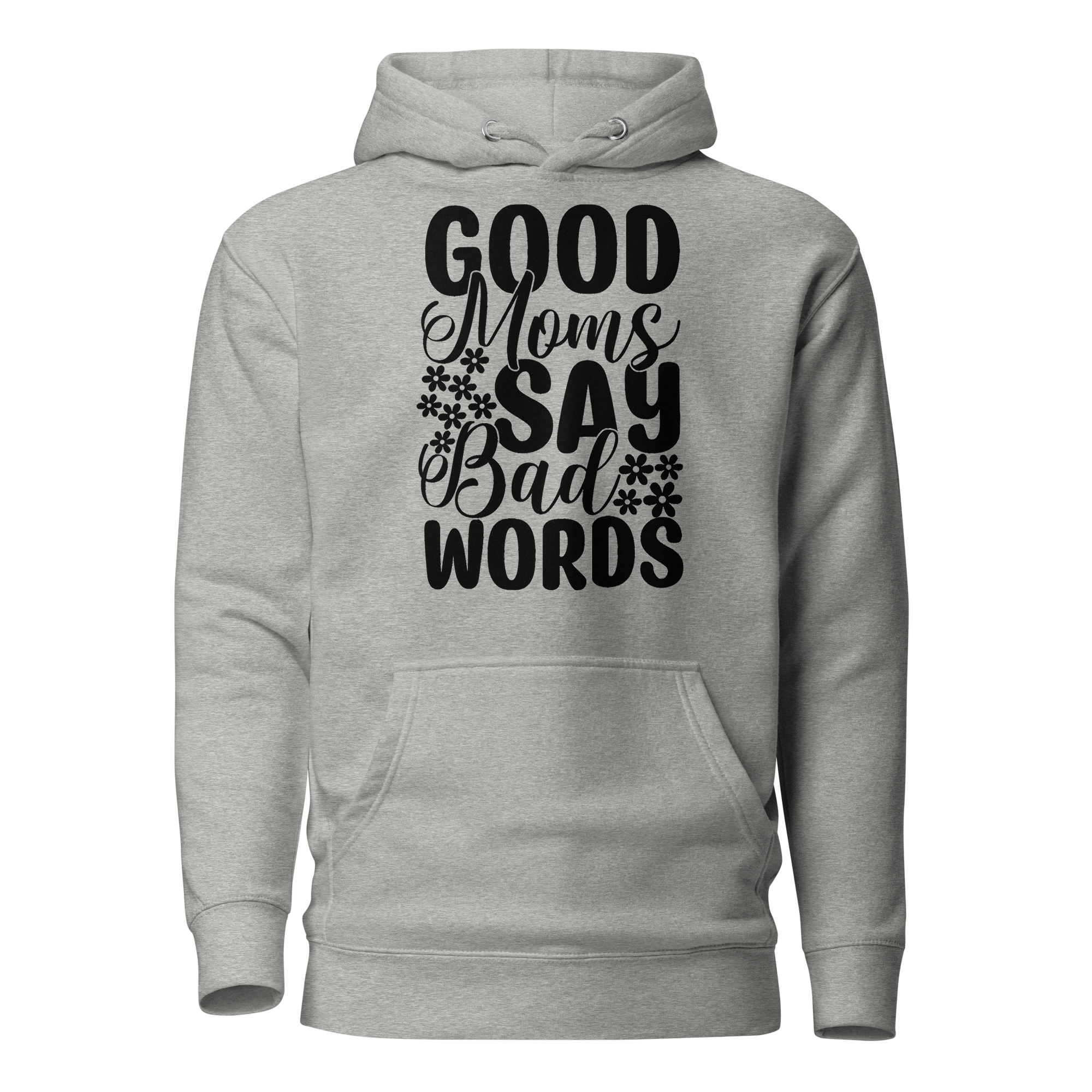 Good Moms Say Bad Words Unisex Hoodie