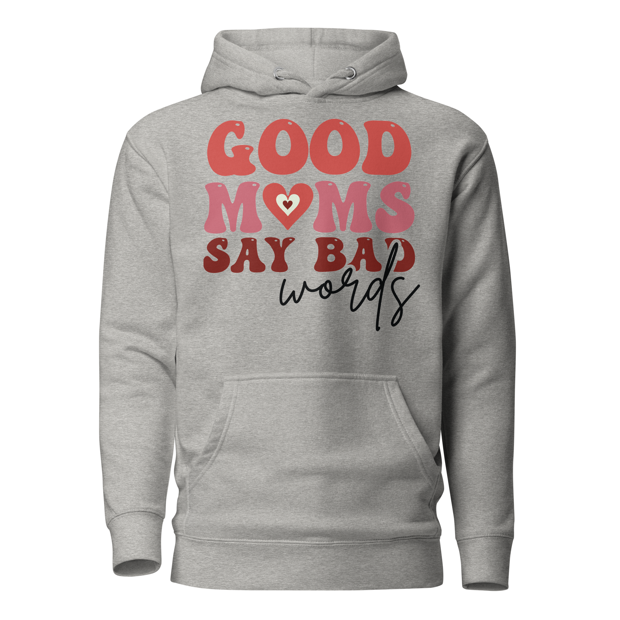 Good Moms Say Bad Words Unisex Hoodie