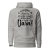 If Swearing In Front Of My Kids Makes Me Bad Mom, Then Darn! Unisex Hoodie