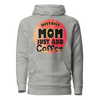 Instant Mom Just Add Coffee Unisex Hoodie