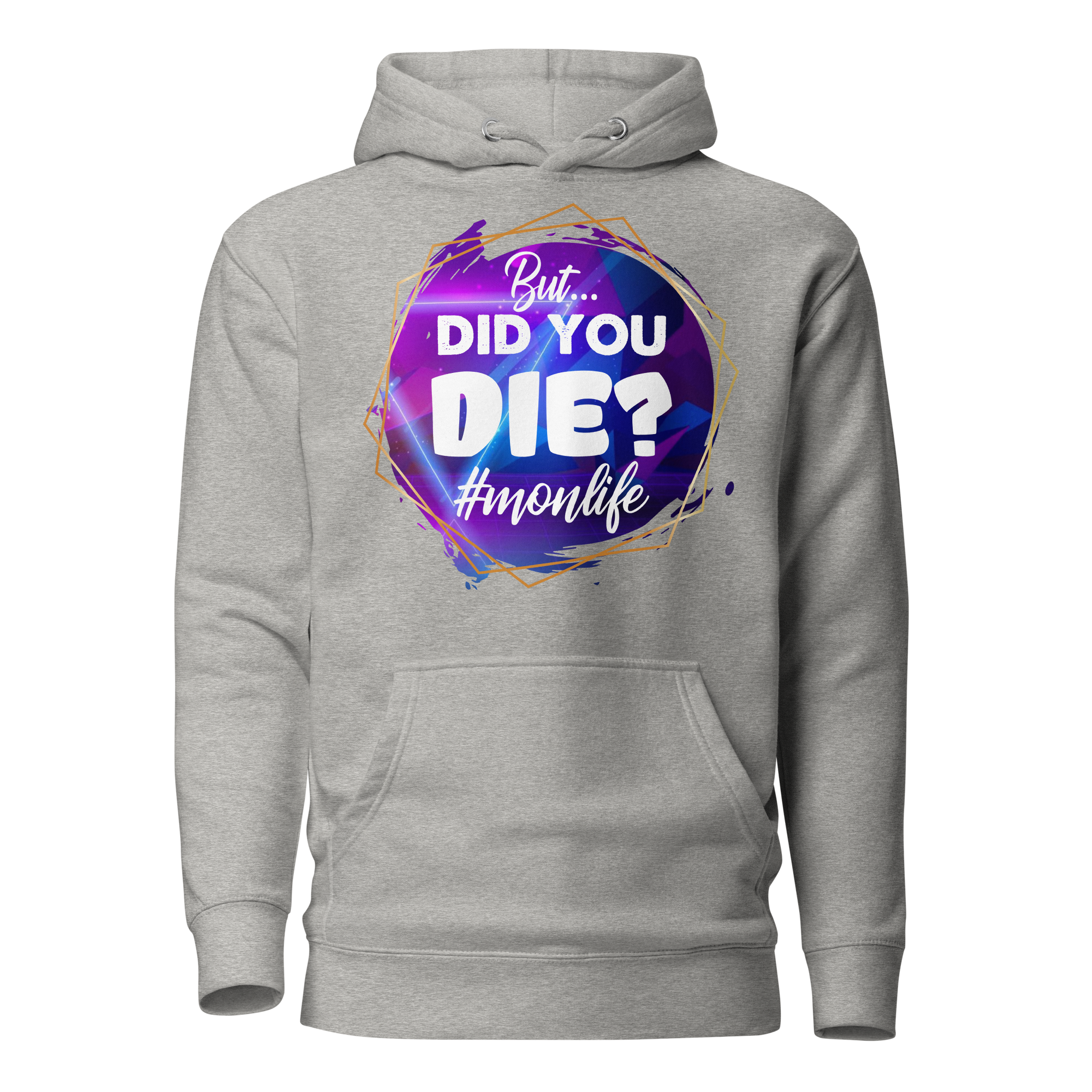 But...Did You Die? #mom life Unisex Hoodie