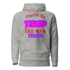 There's No Tired Like Mom Tired Unisex Hoodie