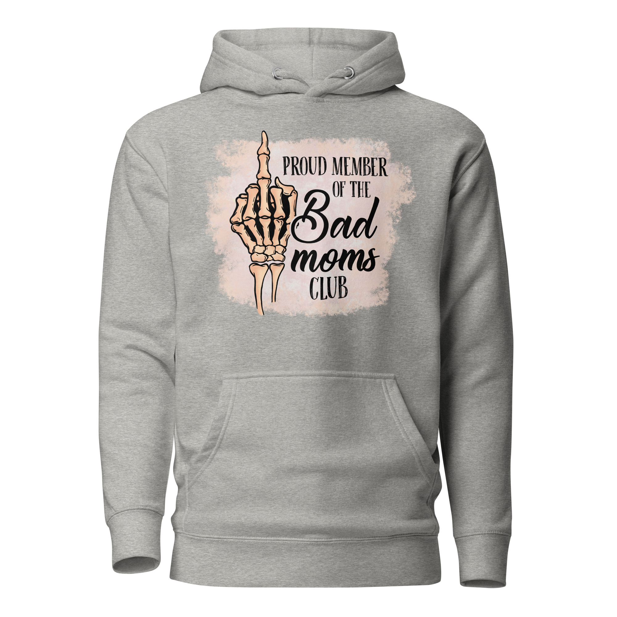 Proud Member Of The Bad Moms Club Unisex Hoodie