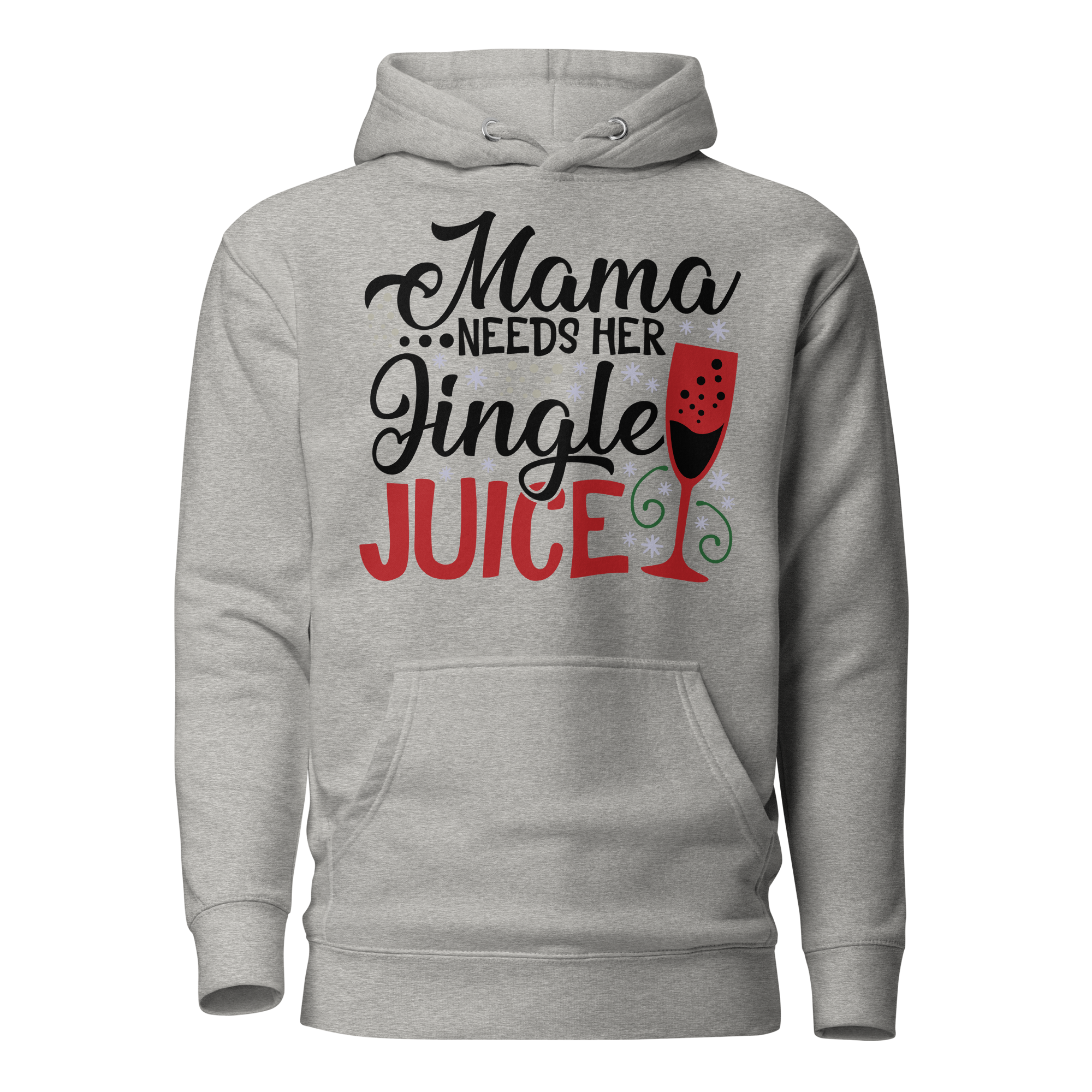 Mama Needs Her Jingle Juice Unisex Hoodie