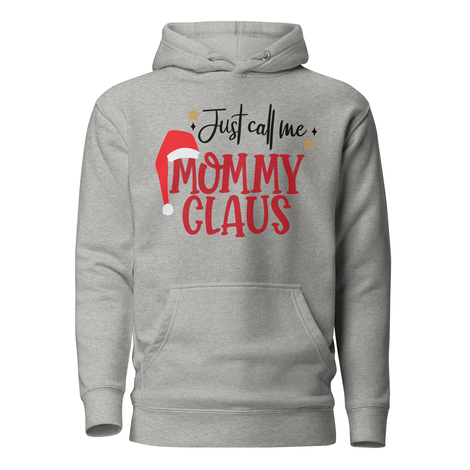 Just Call Me Mommy Claus Unisex Hoodie