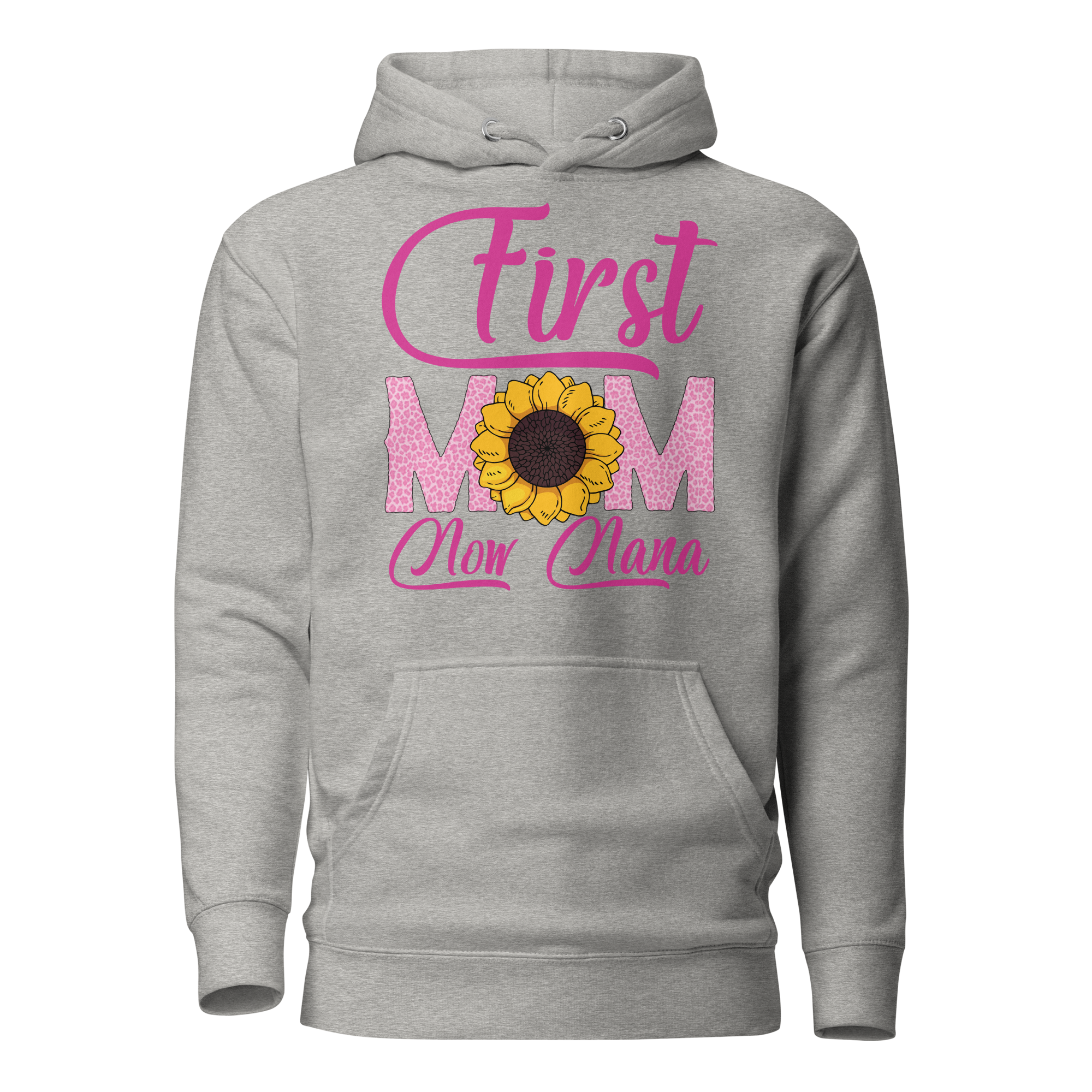 First Mom Now Nana Unisex Hoodie