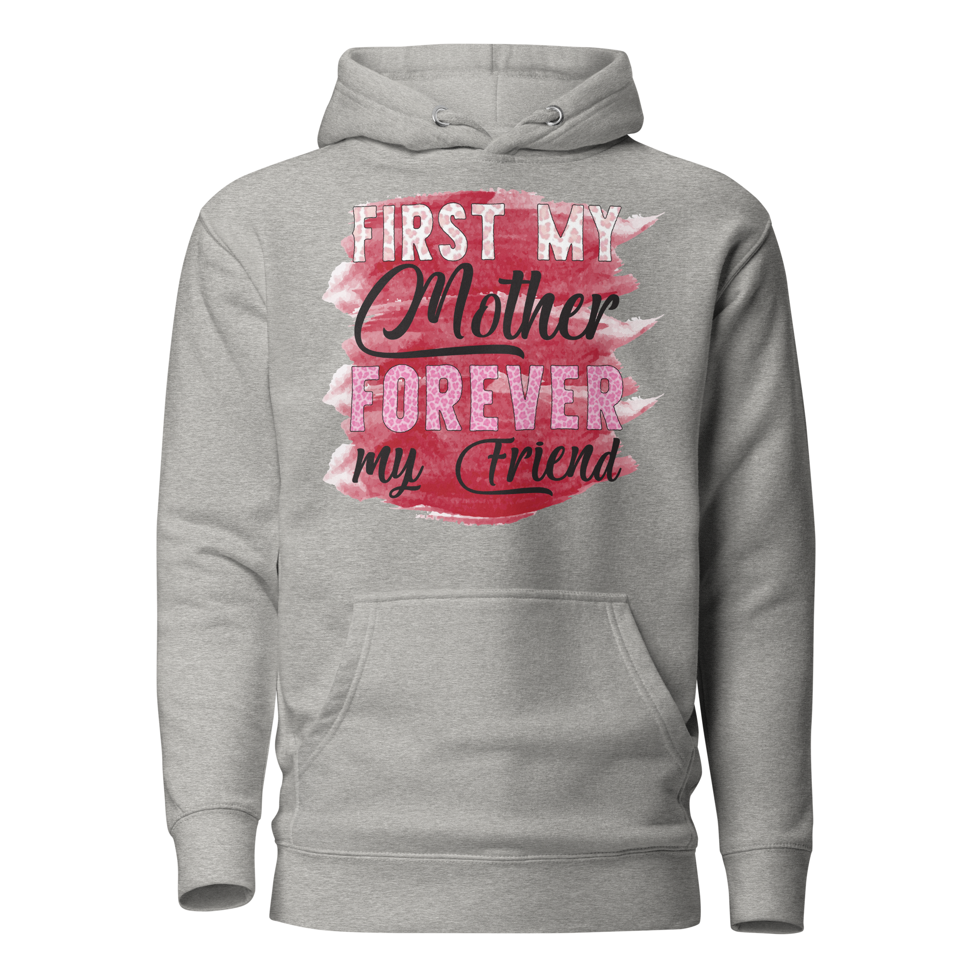 First My Mother Forever My Friend Unisex Hoodie