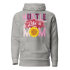 Hustle Like A Mom Unisex Hoodie