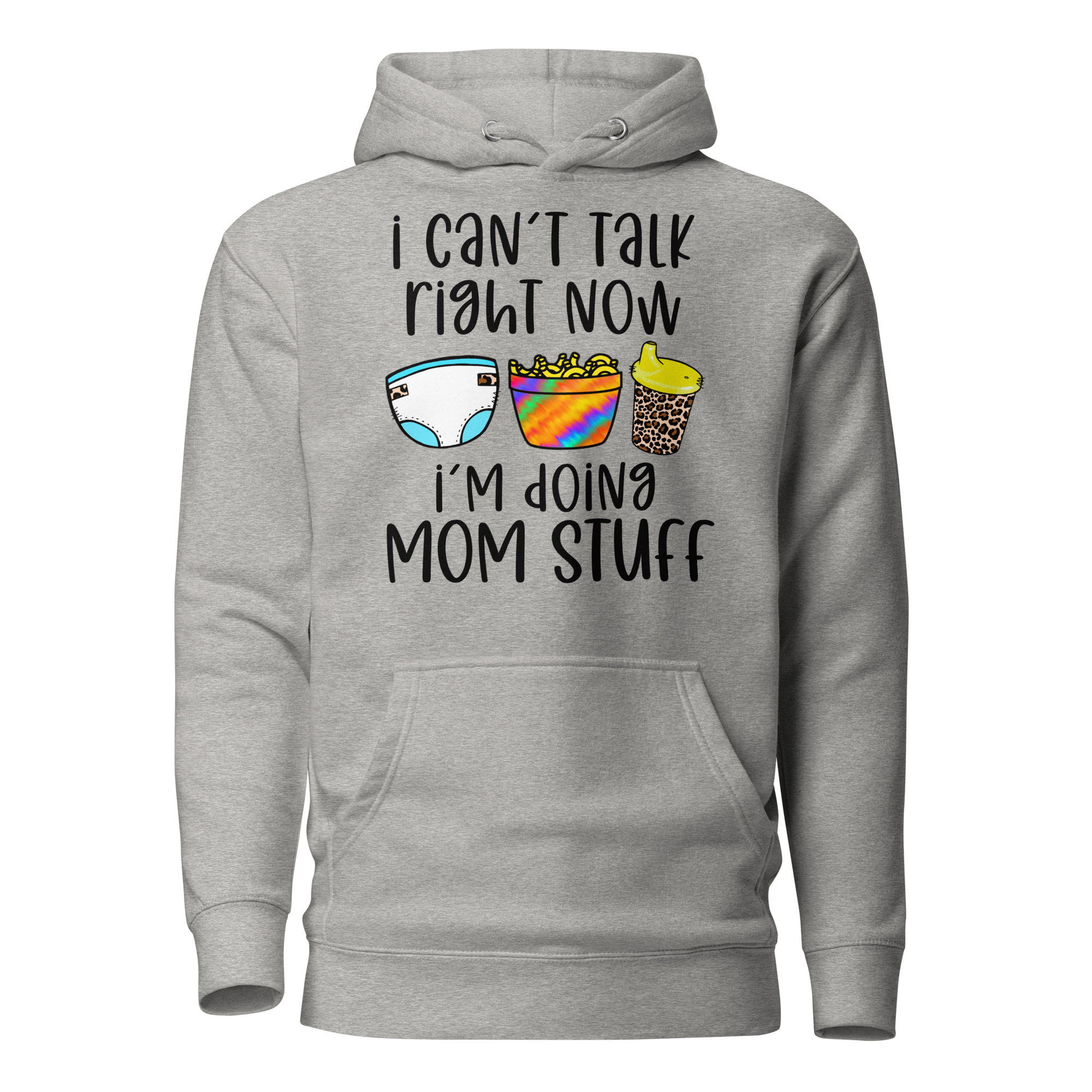 I Can't Talk Right Now I'm Doing Mom Stuff Unisex Hoodie