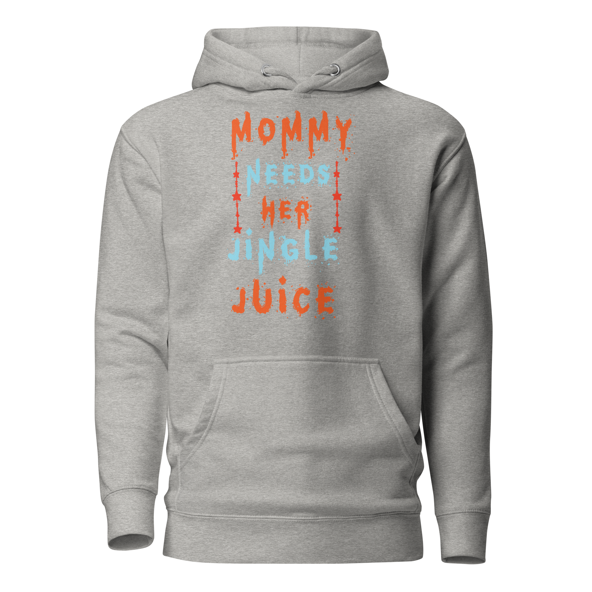 Mommy Needs Her Jingle Juice Unisex Hoodie