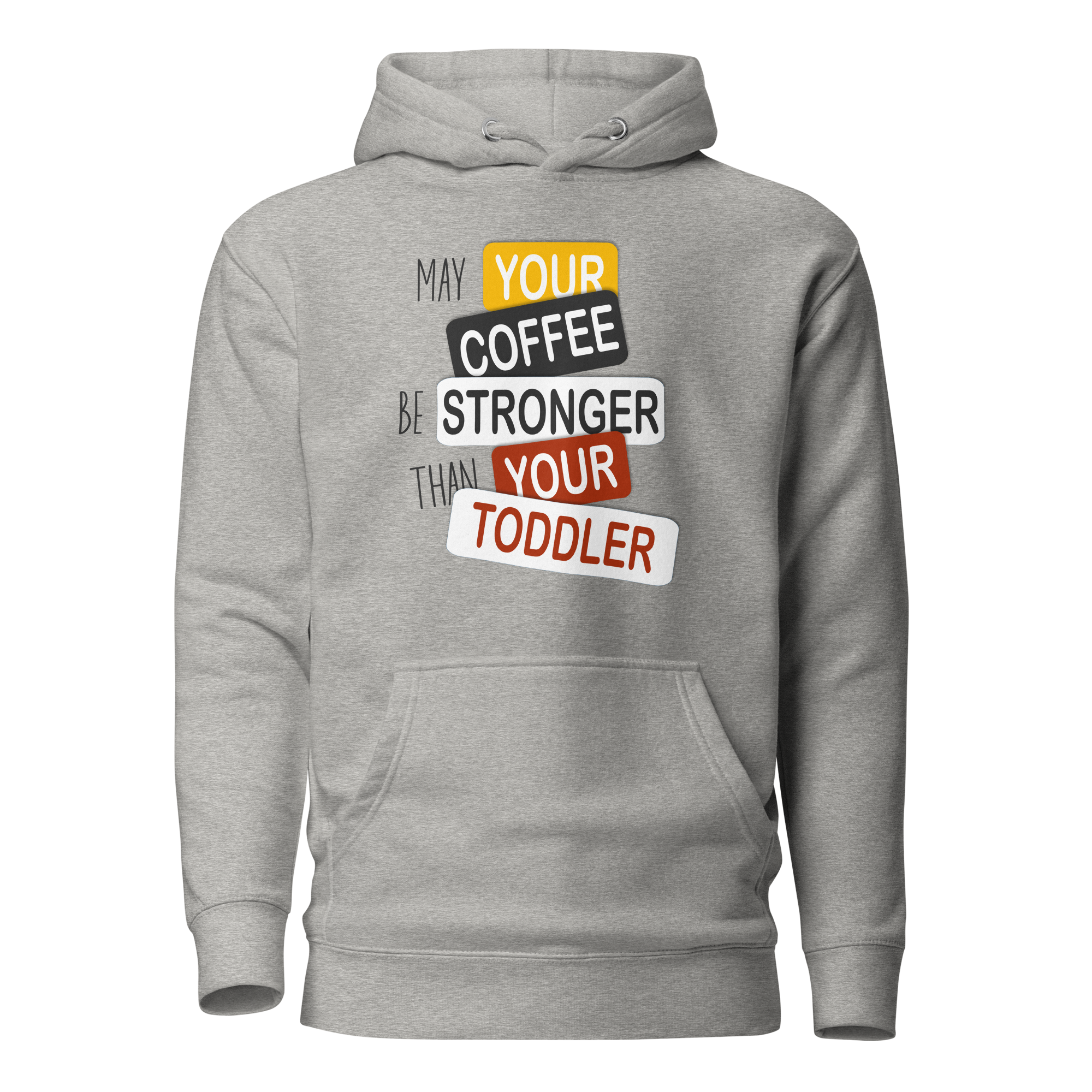 May Your Coffee Be Stronger Than Your Toddler Unisex Hoodie