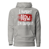 I Humped Now I'm Bumped Unisex Hoodie