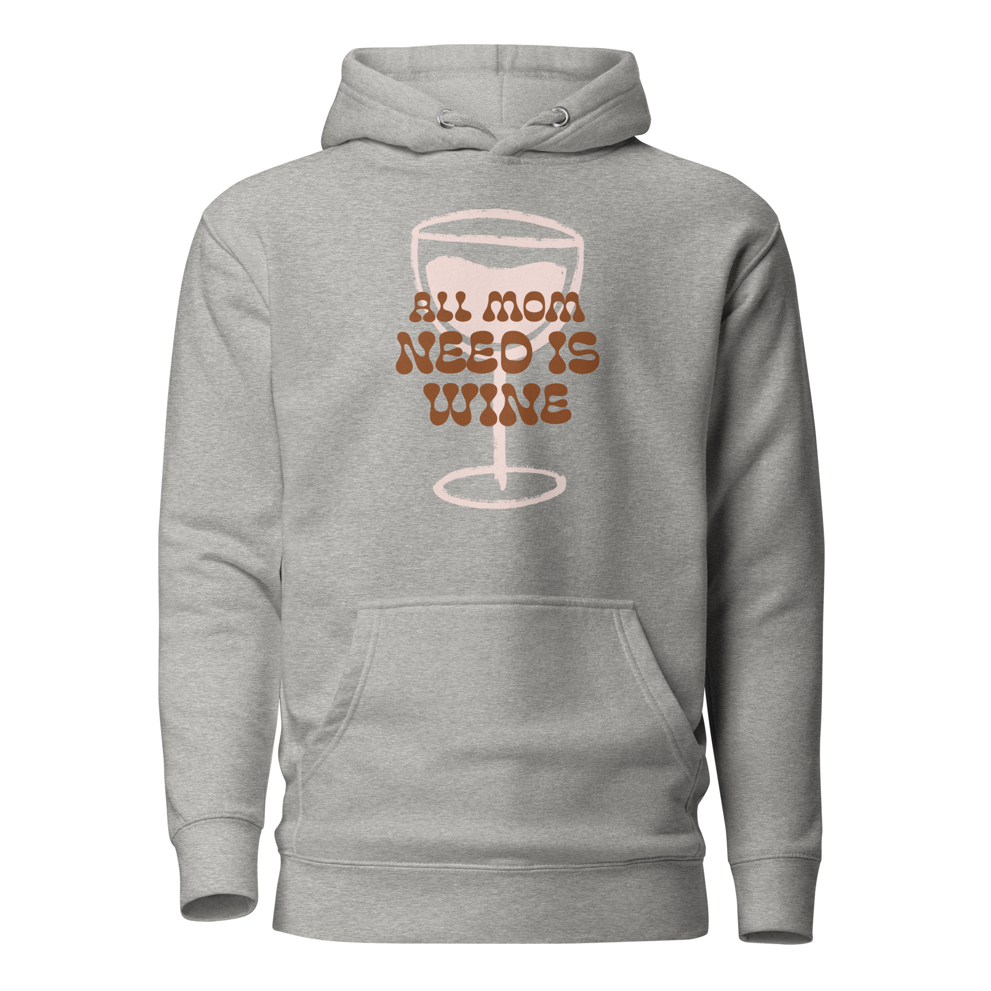 All Mom Need Is Wine Unisex Hoodie